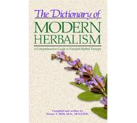 Dictionary of Modern Herbalism by Simon Mills (1989-12-30)