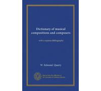 Dictionary of musical compositions and composers (Vol-1): with a copious bibliography