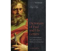 Dictionary of Paul and His Letters: A Compendium of Contemporary Biblical Scholarship (Black Dictionaries)