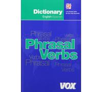 Dictionary of Phrasal Verbs English-Spanish (VOX - Lengua Inglesa - Diccionarios Generales)