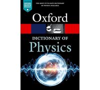 Dictionary of Physics (Oxford Quick Reference)