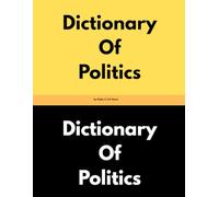 Dictionary Of Politics by Robin C.S.K Hood