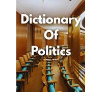 Dictionary Of Politics by Robin C.S.K Hood