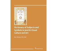 Dictionary of Subjects and Symbols in Jewish Visual Culture and Art