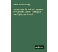 Dictionary of the Amharic Language : in Two Parts, Amharic and English and English and Amharic