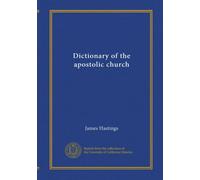 Dictionary of the apostolic church (v.2)