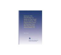 Dictionary of the Chinook Jargon as Spoken on Puget Sound and the Northwest, With Original Indian Names for Prominent Places. With Their Meanings, Historical Sketch, Etc.