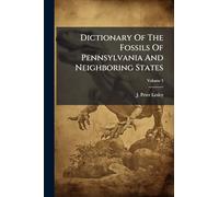 Dictionary Of The Fossils Of Pennsylvania And Neighboring States
