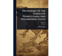 Dictionary Of The Fossils Of Pennsylvania And Neighboring States