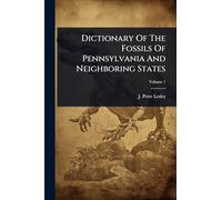 Dictionary Of The Fossils Of Pennsylvania And Neighboring States