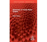 Dictionary of Trade Name Origins (Routledge Revivals)
