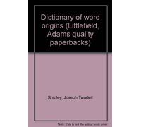 Dictionary of word origins (Littlefield, Adams quality paperbacks)