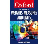DICTIONARY WEIGHTS MEASURES UNITS OQR:NCS PAPER (Oxford Quick Reference)