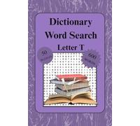 Dictionary Word Search Puzzle Book: Letter T | Fun and Educational Word Find Puzzles for Teens and Adults