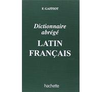 Dictionnaire abrégé latin français: Dictionnaire Latin-Français