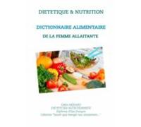 Dictionnaire Alimentaire De La Femme Allaitante (ebook)