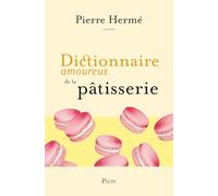 Dictionnaire amoureux de la pâtisserie