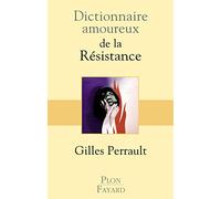 Dictionnaire amoureux de la Résistance