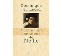 Dictionnaire amoureux de l'Italie: Tome 1, de A à M