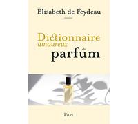 Dictionnaire amoureux du parfum