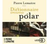 Dictionnaire Amoureux Du Polar (audiolibro)