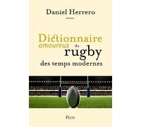 Dictionnaire amoureux du rugby des temps modernes