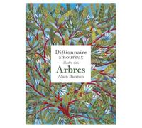 Dictionnaire amoureux illustré des arbres