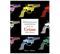Dictionnaire amoureux illustré du Crime