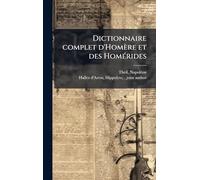 Dictionnaire complet d'Homère et des HomÃ(c)rides