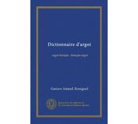 Dictionnaire d'argot: argot-français - français-argot