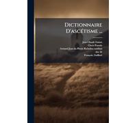 Dictionnaire D'ascÃ(c)tisme ...