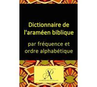 Dictionnaire de l'araméen biblique par fréquence et ordre alphabétique