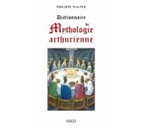 Dictionnaire De Mythologie Arthurienne (ebook)