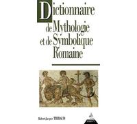 Dictionnaire de mythologie et de symbolique romaine