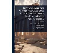 Dictionnaire Des AntiquitÃ(c)s Grecques Et Romaines D'après Les Textes Et Les Monuments ...
