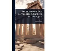 Dictionnaire Des AntiquitÃ(c)s Romaines Et Grecques