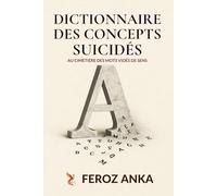 Dictionnaire des Concepts Suicidés - Au cimetière des mots vidés de sens: Un essai philosophique et critique sur la crise du langage, la perte de sens et le déclin culturel dans la société moderne