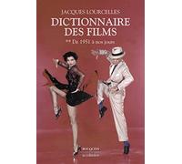 Dictionnaire des films: Tome 2, De 1951 à nos jours. Suivi de Ecrits sur le cinéma (1959-2010)
