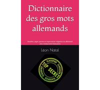 Dictionnaire des gros mots allemands: Insultes, argot, jurons et expressions vulgaires en allemand avec traductions françaises (LES DICTIONNAIRES INTERDITS)