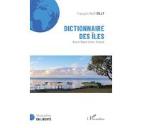 Dictionnaire des îles: Asie et Moyen-Orient, Océanie (Géographies En Liberté)