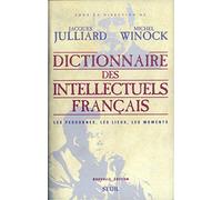 Dictionnaire des intellectuels français: Les personnes, les lieux, les moments