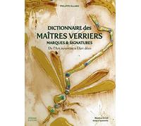Dictionnaire des maîtres verriers: Marques et signatures de l'Art nouveau à l'Art déco