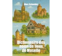 Dictionnaire des noms de lieux de Moselle