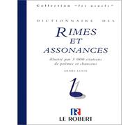 Dictionnaire des rimes et assonances: Illustré par 3000 citations de poèmes et chansons