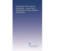 Dictionnaire des sciences naturelles,... suivi d'une biographie des plus célÃ..bres naturalistes: Volume 8