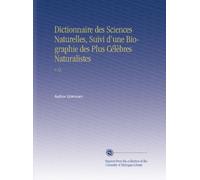 Dictionnaire des Sciences Naturelles, Suivi d'une Biographie des Plus Célèbres Naturalistes: V.13