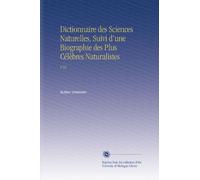 Dictionnaire des Sciences Naturelles, Suivi d'une Biographie des Plus Célèbres Naturalistes: V.42