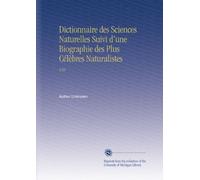 Dictionnaire des Sciences Naturelles Suivi d'une Biographie des Plus Célèbres Naturalistes: V.56