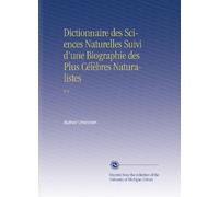 Dictionnaire des Sciences Naturelles Suivi d'une Biographie des Plus Célèbres Naturalistes: V.9