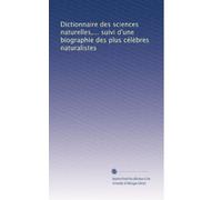 Dictionnaire des sciences naturelles,... suivi d'une biographie des plus célèbres naturalistes: Volume 44